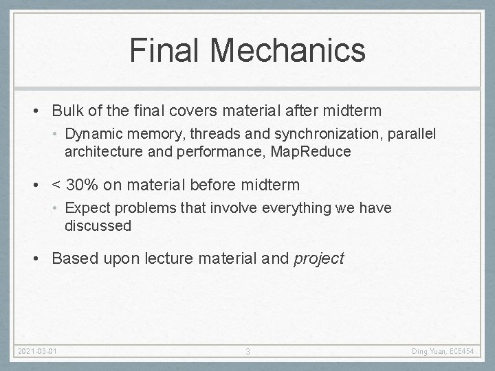 Final Mechanics • Bulk of the final covers material after midterm • Dynamic memory,