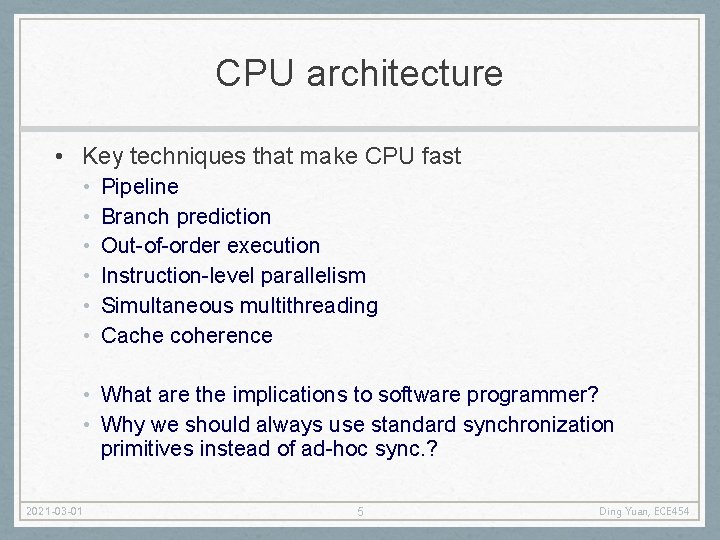 CPU architecture • Key techniques that make CPU fast • • • Pipeline Branch