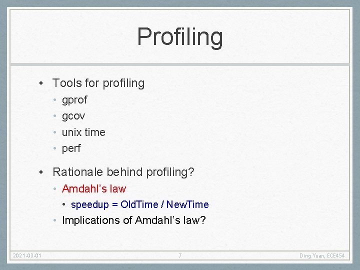 Profiling • Tools for profiling • • gprof gcov unix time perf • Rationale