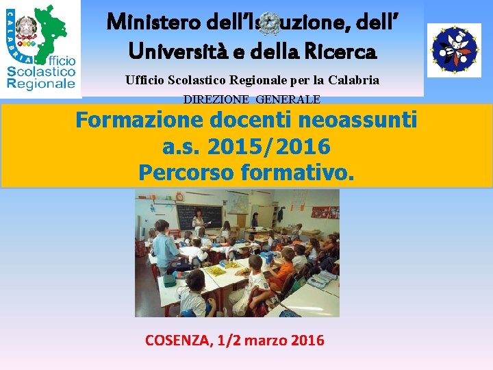 Ministero dell’Istruzione, dell’ Università e della Ricerca Ufficio Scolastico Regionale per la Calabria DIREZIONE