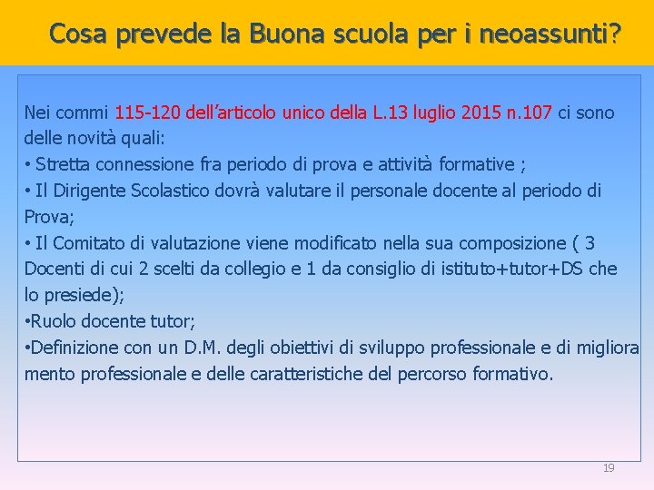 Cosa prevede la Buona scuola per i neoassunti? Nei commi 115 -120 dell’articolo unico