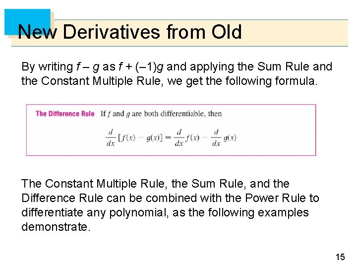 New Derivatives from Old By writing f – g as f + (– 1)g