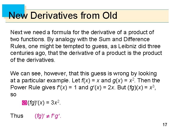 New Derivatives from Old Next we need a formula for the derivative of a