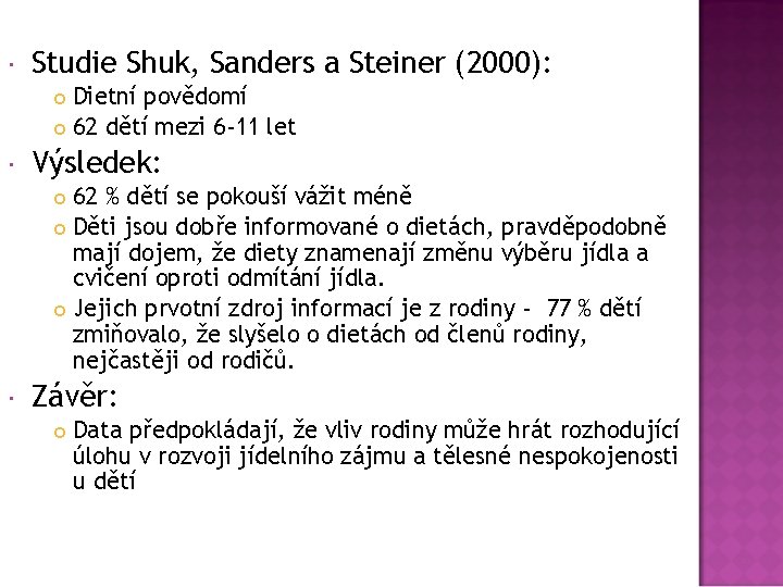  Studie Shuk, Sanders a Steiner (2000): Dietní povědomí 62 dětí mezi 6 -11