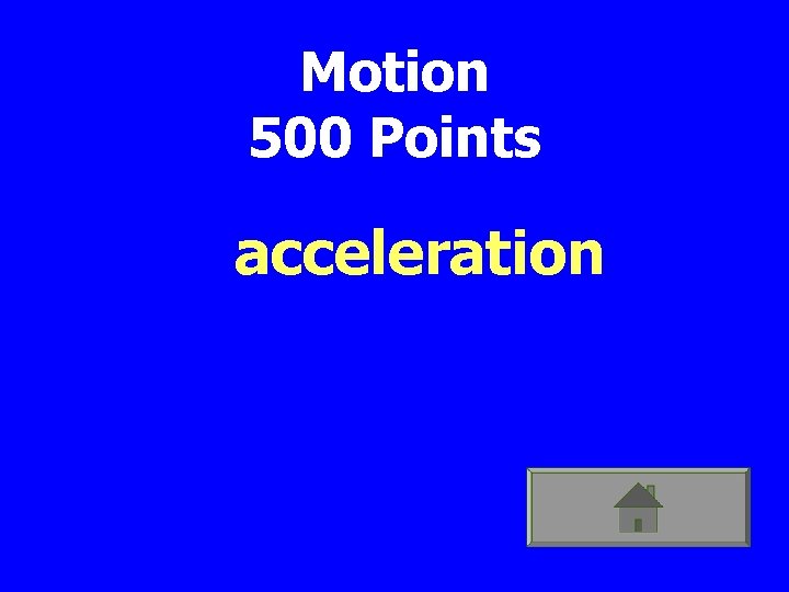 Motion 500 Points acceleration 
