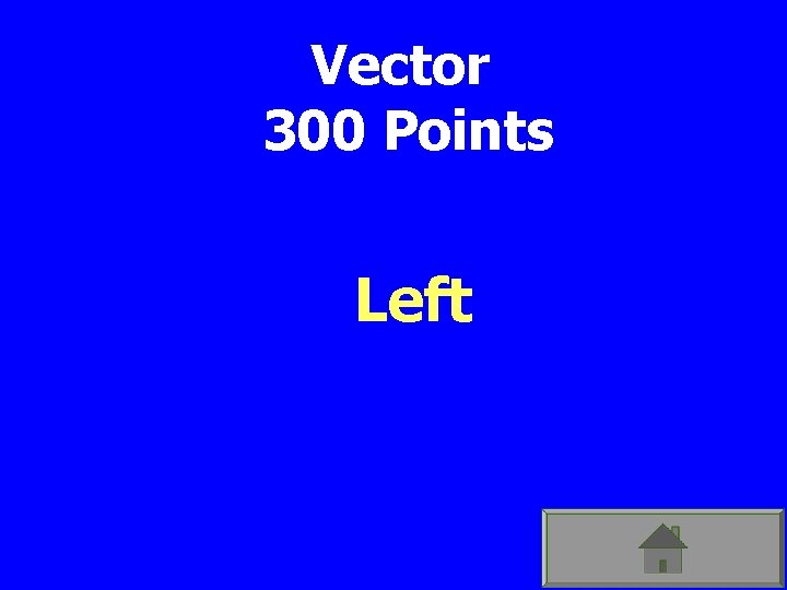 Vector 300 Points Left 