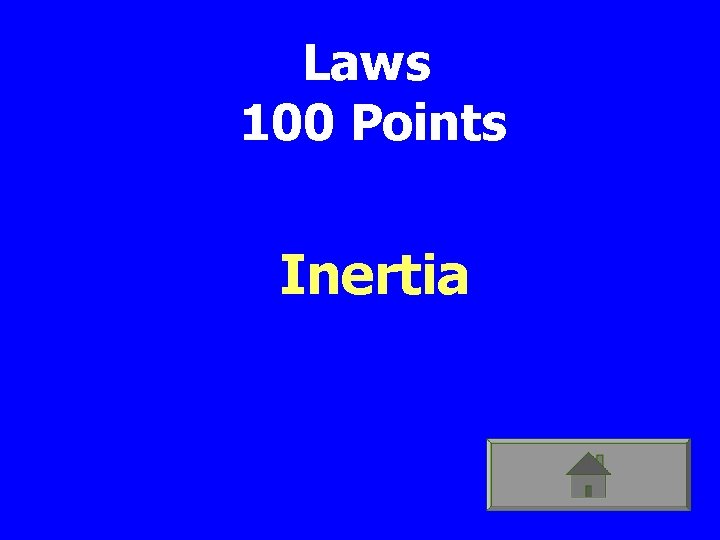 Laws 100 Points Inertia 