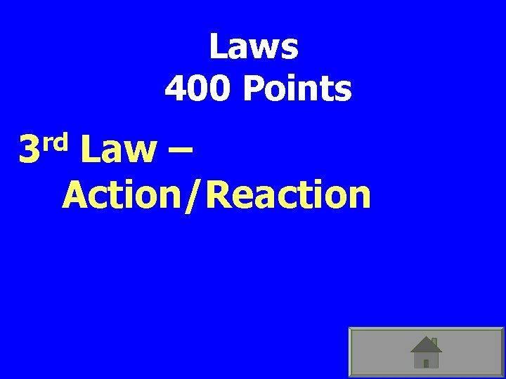 Laws 400 Points rd 3 Law – Action/Reaction 