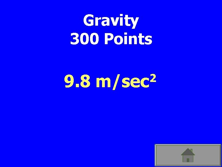Gravity 300 Points 9. 8 2 m/sec 