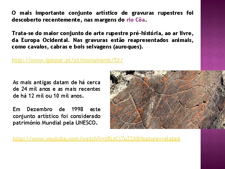 O mais importante conjunto artístico de gravuras rupestres foi descoberto recentemente, nas margens do