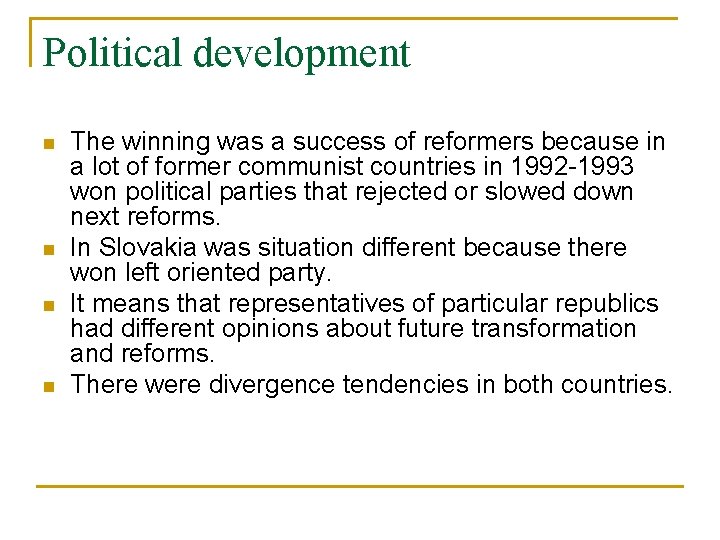 Political development n n The winning was a success of reformers because in a