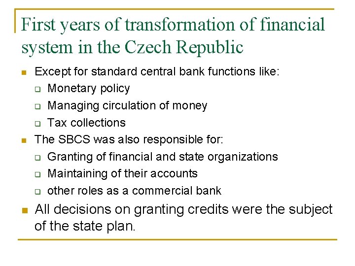 First years of transformation of financial system in the Czech Republic n n n