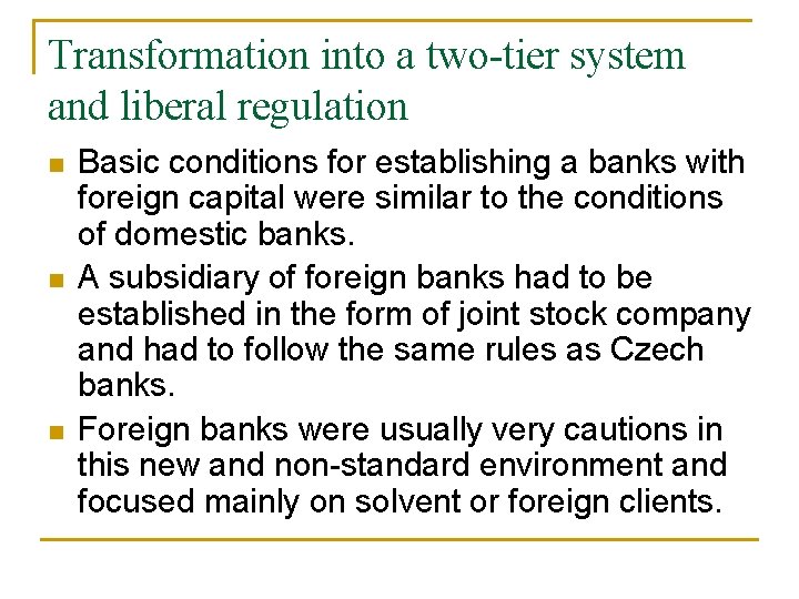 Transformation into a two-tier system and liberal regulation n Basic conditions for establishing a