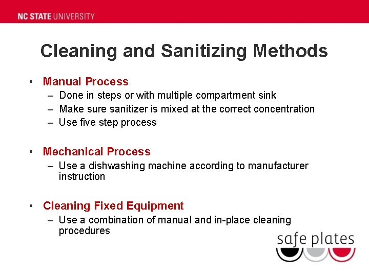 Cleaning and Sanitizing Methods • Manual Process – Done in steps or with multiple