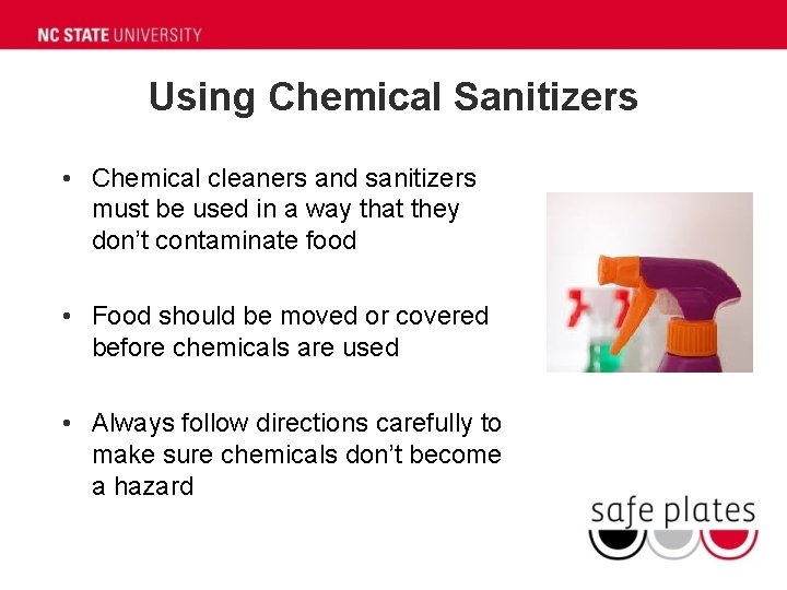 Using Chemical Sanitizers • Chemical cleaners and sanitizers must be used in a way