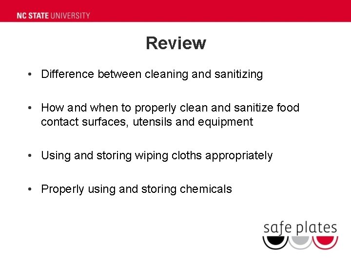 Review • Difference between cleaning and sanitizing • How and when to properly clean