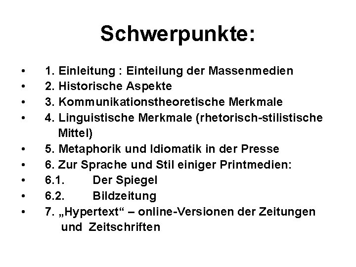 Schwerpunkte: • 1. Einleitung : Einteilung der Massenmedien • 2. Historische Aspekte • 3.