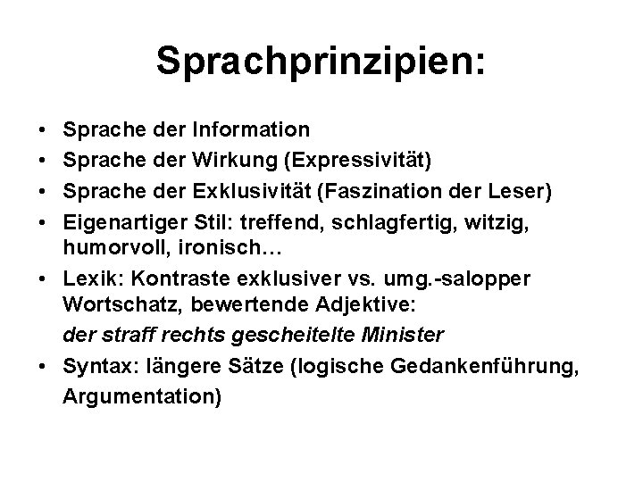 Sprachprinzipien: • • Sprache der Information Sprache der Wirkung (Expressivität) Sprache der Exklusivität (Faszination