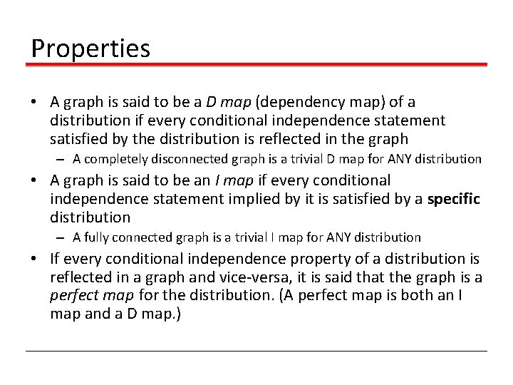 Properties • A graph is said to be a D map (dependency map) of