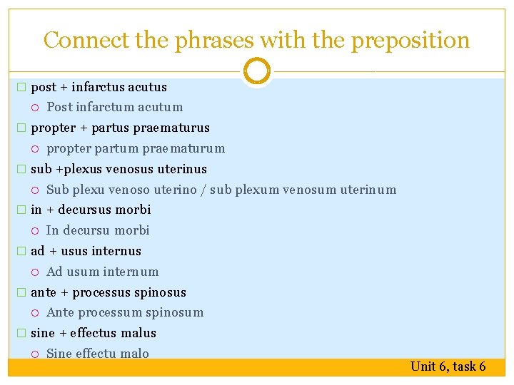 Connect the phrases with the preposition � post + infarctus acutus Post infarctum acutum