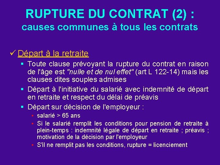 RUPTURE DU CONTRAT (2) : causes communes à tous les contrats ü Départ à