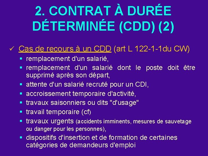 2. CONTRAT À DURÉE DÉTERMINÉE (CDD) (2) ü Cas de recours à un CDD