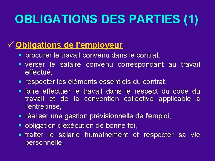 OBLIGATIONS DES PARTIES (1) ü Obligations de l'employeur : § procurer le travail convenu