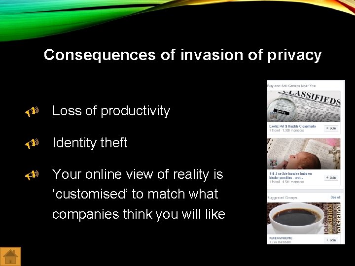 Consequences of invasion of privacy Loss of productivity Identity theft Your online view of