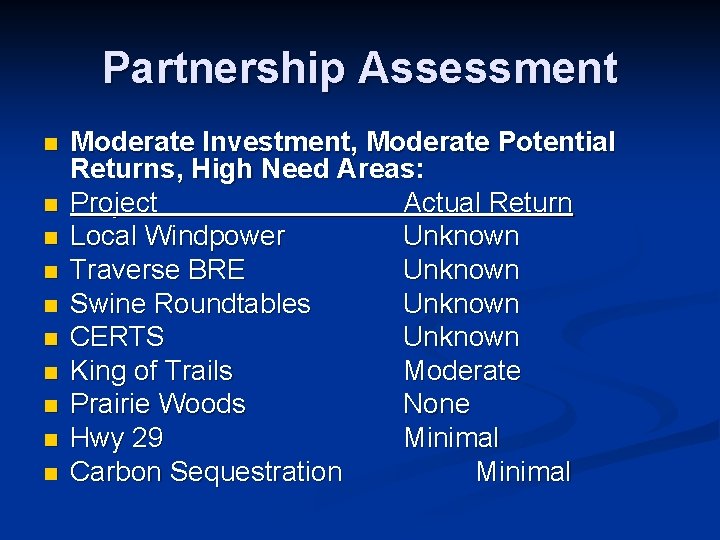 Partnership Assessment n n n n n Moderate Investment, Moderate Potential Returns, High Need