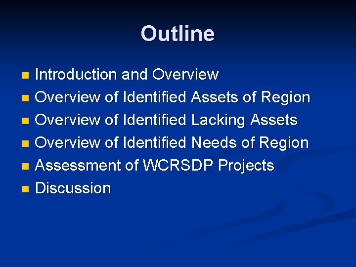 Outline Introduction and Overview n Overview of Identified Assets of Region n Overview of