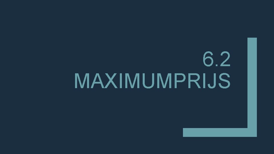 6. 2 MAXIMUMPRIJS 