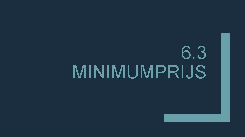 6. 3 MINIMUMPRIJS 