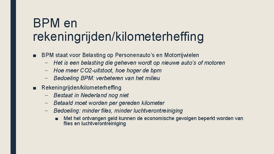 BPM en rekeningrijden/kilometerheffing ■ BPM staat voor Belasting op Personenauto’s en Motorrijwielen – Het