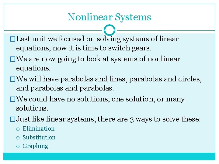 Nonlinear Systems �Last unit we focused on solving systems of linear equations, now it