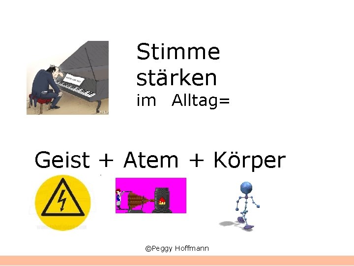 Stimme stärken im Alltag= Geist + Atem + Körper ©Peggy Hoffmann 