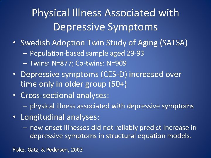 Physical Illness Associated with Depressive Symptoms • Swedish Adoption Twin Study of Aging (SATSA)