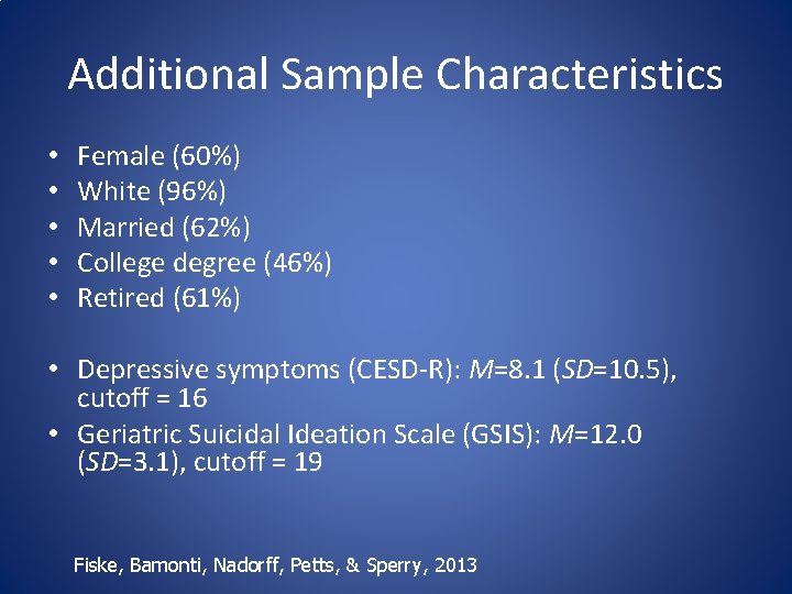 Additional Sample Characteristics • • • Female (60%) White (96%) Married (62%) College degree