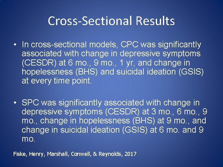 Cross-Sectional Results • In cross-sectional models, CPC was significantly associated with change in depressive