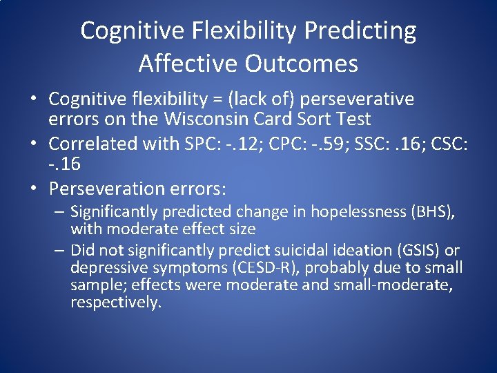 Cognitive Flexibility Predicting Affective Outcomes • Cognitive flexibility = (lack of) perseverative errors on