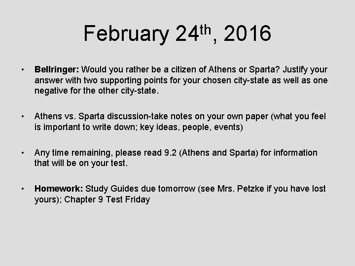 February 24 th, 2016 • Bellringer: Would you rather be a citizen of Athens