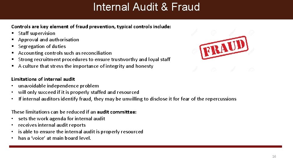 Internal Audit & Fraud Controls are key element of fraud prevention, typical controls include: