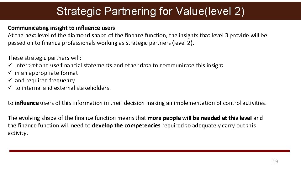 Strategic Partnering for Value(level 2) Communicating insight to influence users At the next level