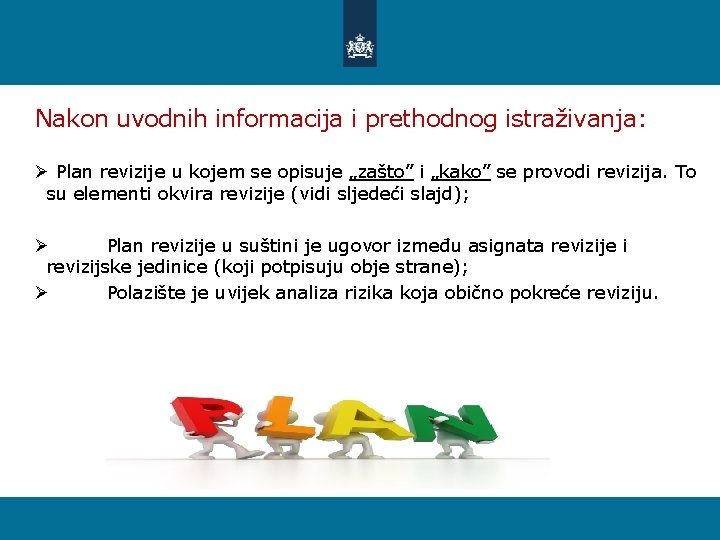 Nakon uvodnih informacija i prethodnog istraživanja: Ø Plan revizije u kojem se opisuje „zašto”