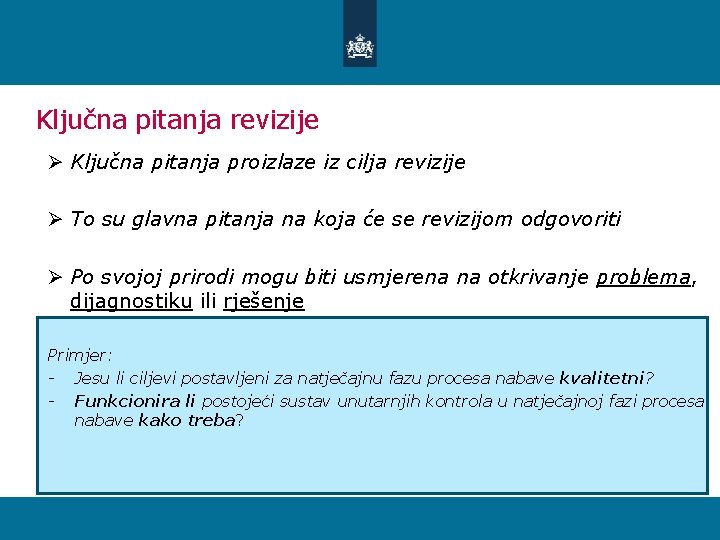 Ključna pitanja revizije Ø Ključna pitanja proizlaze iz cilja revizije Ø To su glavna