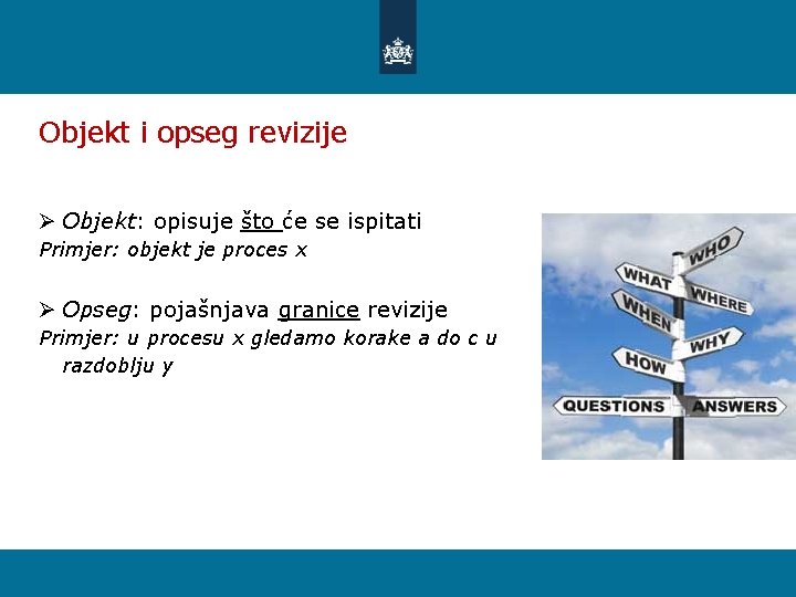 Objekt i opseg revizije Ø Objekt: opisuje što će se ispitati Primjer: objekt je Objekt i opseg revizije Ø Objekt: opisuje što će se ispitati Primjer: objekt je