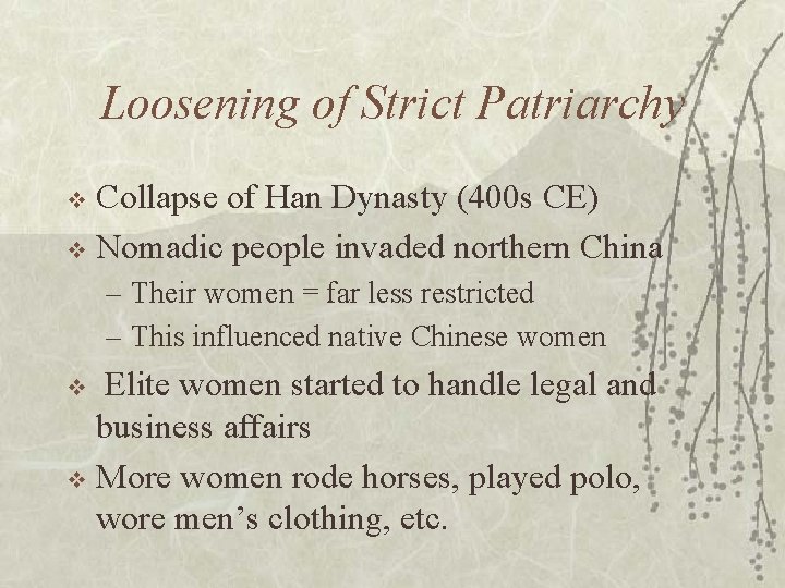 Loosening of Strict Patriarchy Collapse of Han Dynasty (400 s CE) v Nomadic people