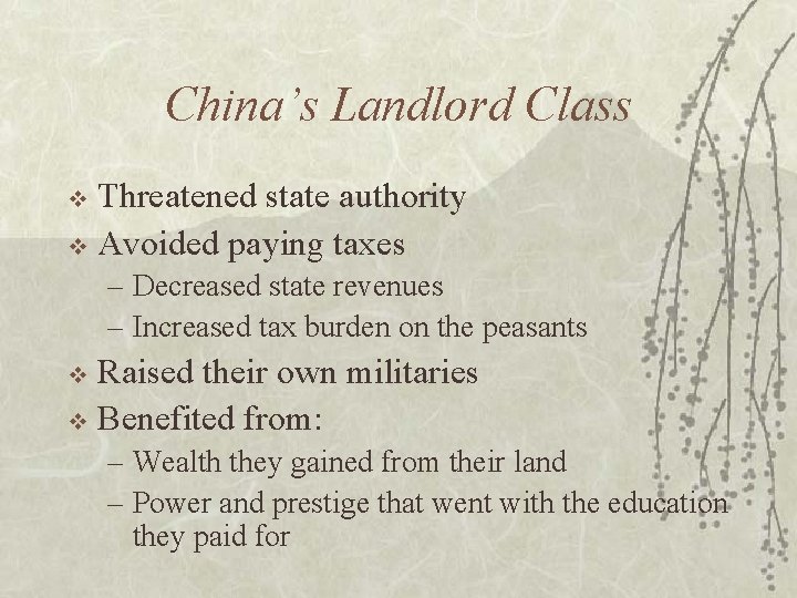 China’s Landlord Class Threatened state authority v Avoided paying taxes v – Decreased state