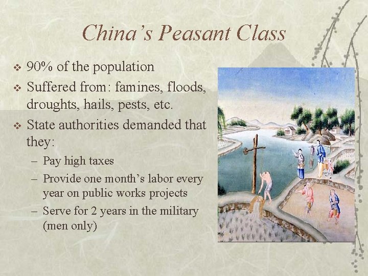 China’s Peasant Class v v v 90% of the population Suffered from: famines, floods,