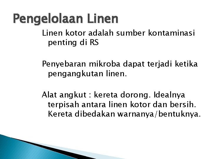 Pengelolaan Linen kotor adalah sumber kontaminasi penting di RS Penyebaran mikroba dapat terjadi ketika