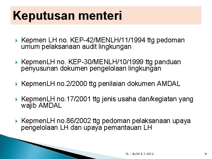 Keputusan menteri Kepmen LH no. KEP-42/MENLH/11/1994 ttg pedoman umum pelaksanaan audit lingkungan Kepmen. LH